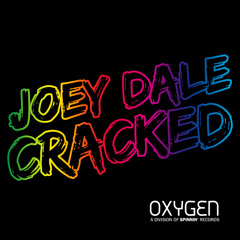 OUT NOW: Joey Dale - Cracked [OXYGEN/SPINNIN']