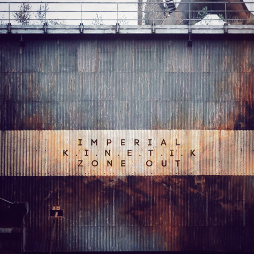 Imperial & K.I.N.E.T.I.K. - Zone Out