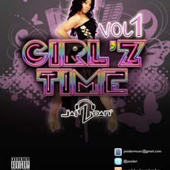GIRL'Z TIME VOL 1 (RAW) [MIXED BY JAIZDAN]