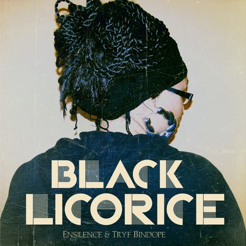 Ensilence & Tryf Bindope- BLACK LICORICE (Prod. by Fathom 9 )
