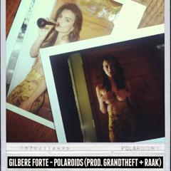 Gilbere Forte - Polaroids (Prod. Grandtheft + Raak)