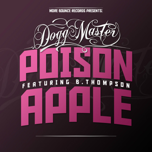 Dogg Master feat. B. Thompson - Poison Apple