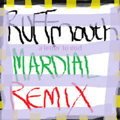 Ruffmouth - A Letter To God (Mardial Remix)