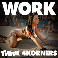 TWRK x 4KORNERS - WORK