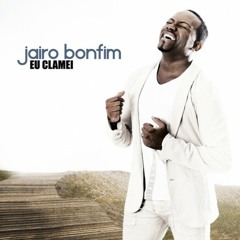 02 Eu Clamei - Jairo Bonfim