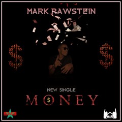 MARK RAWSTEIN   MONEY   SMG  2013 (Prod By @DANDOLLAR215)