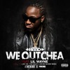 Ace Hood Ft Lil Wayne We Outchea