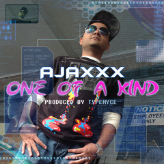 Ajaxxx - One of a Kind