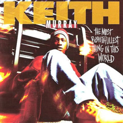 Keith Murray - The Most Beautifullest Thing In the World b/w Herb Is Pumpin