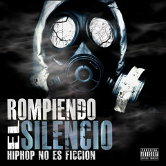 03. Rompiendo el Silencio - Hip Hop no es Ficcion ft Fenomedon