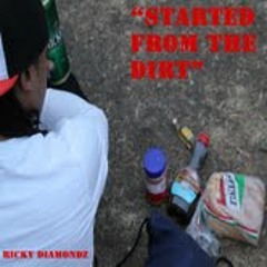 Started From The Dirt