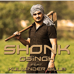 GSingh - Shonk feat. Kulwinder Billa