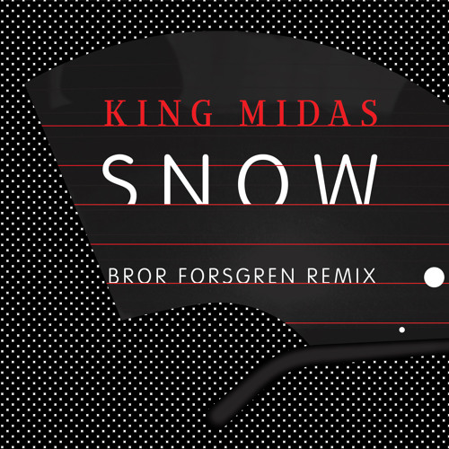 King Midas - Snow (Bror Forsgren remix)