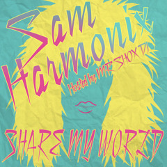 Sam Harmonix - Share My World (MR SHOX DJ EXCLUSIVE)
