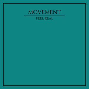 Movement – Feel Real