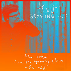 Knút - Growing Old