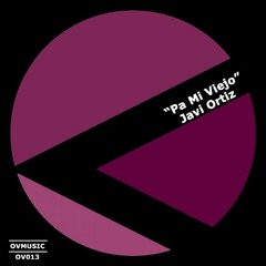 Javi Ortiz - Pa Mi Viejo (Teddy Richards & Daniel Robaina Remix)