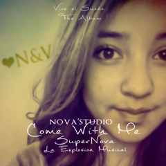 Come With Me - SuperNova ''La Explosión Musical''