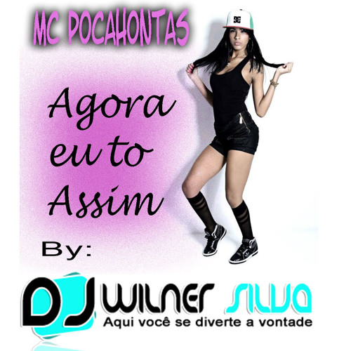 agora eu tou assim mc pocahontas