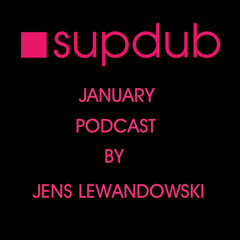 Supdub January Podcast by Jens Lewandowski