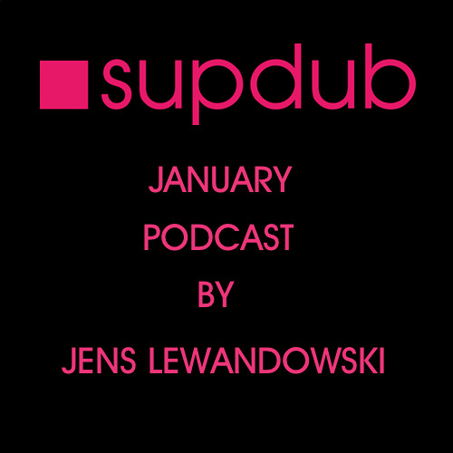 Supdub January Podcast by Jens Lewandowski
