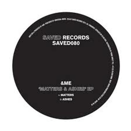 &ME - Matters (SAVED080)
