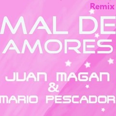 Mal de amores - Juan Magan Y Mario Pescador (Now Free download)