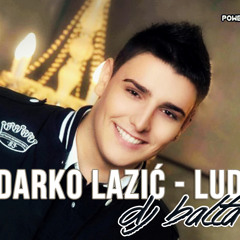 Darko Lazic - Luda noc (Dj Balta Rmx 2012)