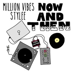 Now And Then Vol. 1 - Million Vibes Stylee