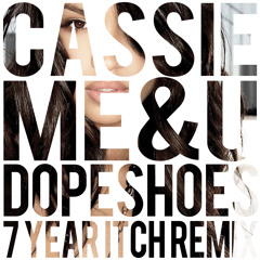 Cassie - Me & U (Dopeshoes 7 Year Itch Remix)