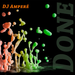 DJ Amperé - DONE!