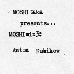 MOSHImix3 - Anton Kubikov