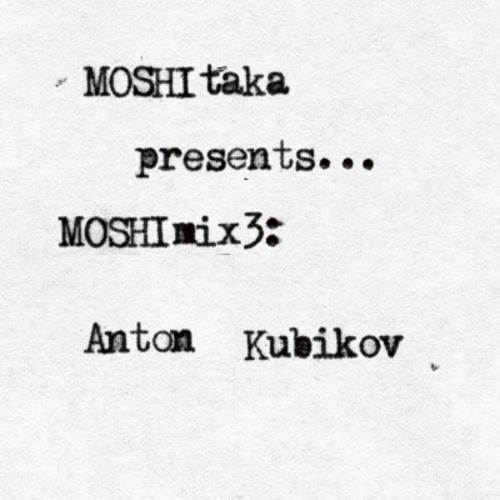 MOSHImix3 - Anton Kubikov