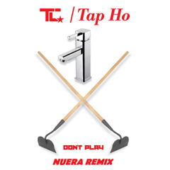 TC - Tap Ho (Nuera Remix) *Now downloadable*