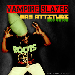 Ras Attitude Feat Ras Batch - Vampire Slayer (Acoustic)
