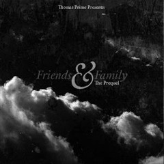 Friends & Family - The Prequel (Mixed by Thomas Prime)