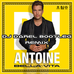 DJ Antoine - Bella Vita (Dj Darel Bootleg Remix)