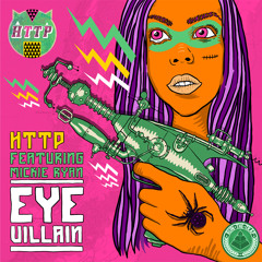 Http x Mickie Ryan - Eye Villain