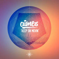AIMES - Keep on Movin'