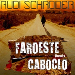 Rudi Schroder - Ft Legião Urbana -Faroeste Caboclo.(Remix.)