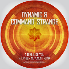 Dynamic & Command Strange - A Girl Like You [Random Movement Remix) [INFORMV001]