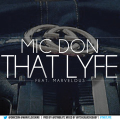 THAT LYFE - (OFFICIAL)  MIC DON FT. MARVELOUS