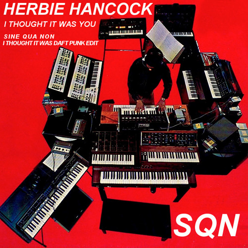 Herbie Hancock - I Thought It Was You (SQN I Thought It Was Daft Punk Edit)