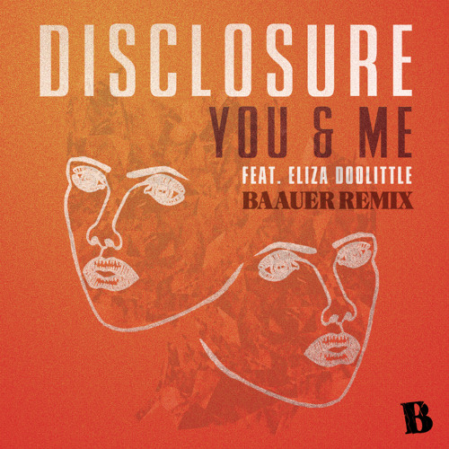 Disclosure - You & Me ft. Eliza Doolittle (Baauer Remix)