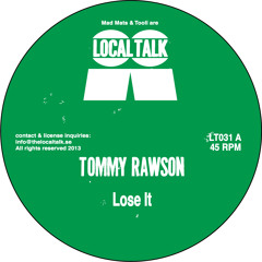 Tommy Rawson - Lose It (LT031, Side A) (Snippet)