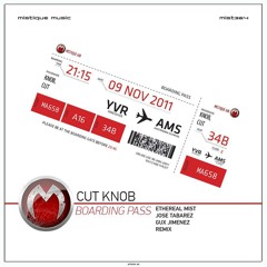 Cut Knob - Boarding pass (Original Mix) Mistique Music / Out Now
