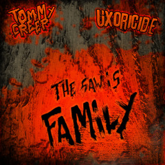 Tommy Creep & Uxoricide - The Saw Is Family