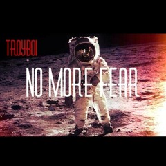 No More Fear by TroyBoi / FREE DOWNLOAD