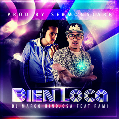 Marco Hinojosa Feat. Rami - Bien Loca