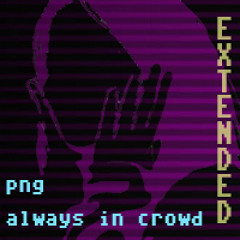 Always In The Crowd For Me Studio (Extended)